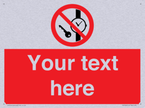 Custom Prohibition No metallic articles or watches